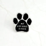 Black Animal Pet Dog paw Cat Kitten Claw Brooch I love MY DOGS GRANDOG WHO RESCUED WHO MY KIDS HAVE 4 PAWS Pin Badge Jewelry