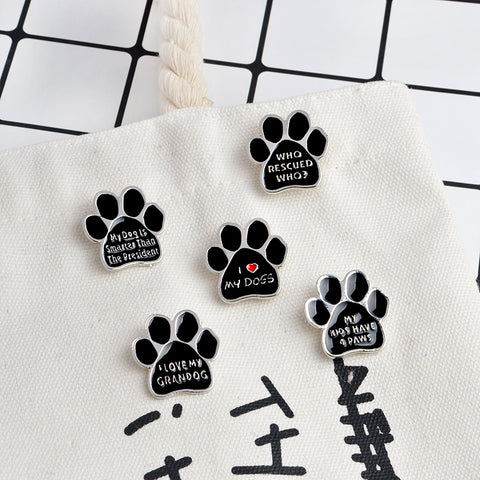 Pet Paw ! Black dog paw pins Enamel paw brooches "I love my dogs,who rescued who,my kids have 4 paws"badges