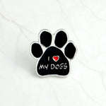 Pet Paw ! Black dog paw pins Enamel paw brooches "I love my dogs,who rescued who,my kids have 4 paws"badges